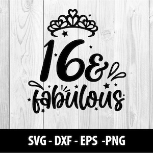 16 e Fabulous SVG, 16 e Fabulous DXF, Sixteen Fabulous Birthday Dezesseis e Fabulous Svg Files, 16 e Fabulous SVG File, download instantâneo