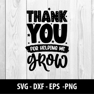 Thank You For Helping Me Grow SVG File, Thank You For Helping Me Grow DXF Eps File, Thank You For Helping Me Grow PNG File, Instant Download