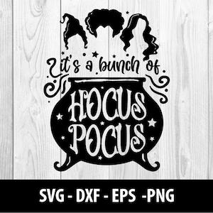 May include: Black and white graphic design featuring three witches with a cauldron that reads "It's a bunch of Hocus Pocus".