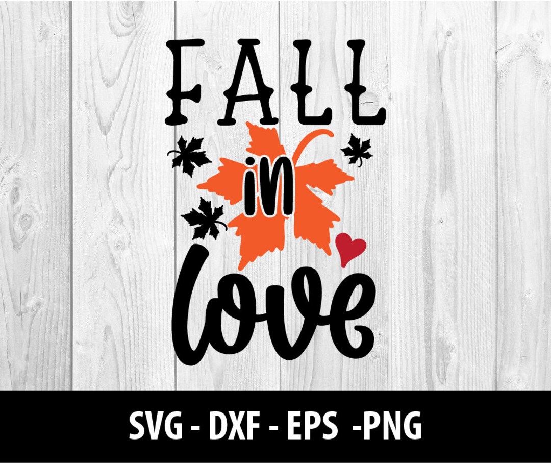 Fall in Love SVG File, Fall in Love DXF, Fall in Love Svg, Fall in Love