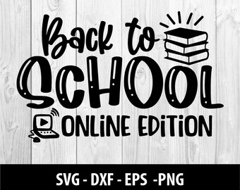 Back to School Online Edition SVG File, Back to School Online Edition DXF Png File, Back to School Online Edition SVG File, Instant Download