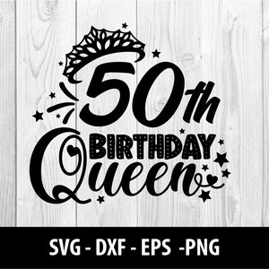 50e verjaardag Queen SVG, vijftigste verjaardag Koningin DXF, 50e verjaardag Queen Svg Eps Png Files, 50e verjaardag Queen SVG File, Instant Download