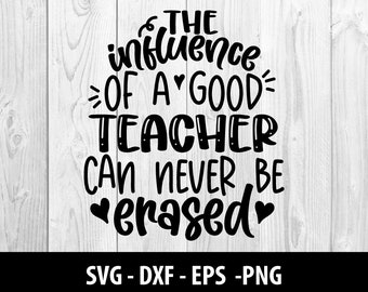 De invloed van een goede leraar kan nooit worden gewist SVG Bestand, De invloed van een goede leraar kan nooit worden gewist SVG-bestand, Instant Download