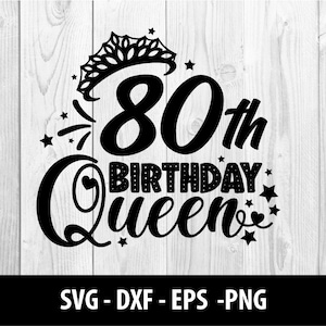 80e anniversaire Reine SVG, quatre-vingtième anniversaire reine DXF, 80e anniversaire reine Svg Eps Png fichiers, 80e anniversaire reine fichier SVG, téléchargement immédiat