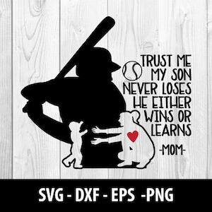 Trust Me My Son Never Loses He Either Wins or Learns SVG, Trust Me My Son Never Loses He Either Wins or Learns SVG Files, Instant Download