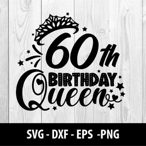 60. Geburtstag Königin SVG, sechzigsten Geburtstag Königin DXF, 60. Geburtstag Königin Svg Eps Png Dateien, 60. Geburtstag Königin SVG-Datei, sofortiger Download