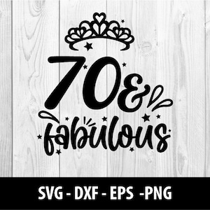 70 e Fabulous SVG, 70 e Fabulous DXF, Seventy Fabulous Birthday Setenta e Fabulous Svg Files, 70 e Fabulous SVG File, download instantâneo