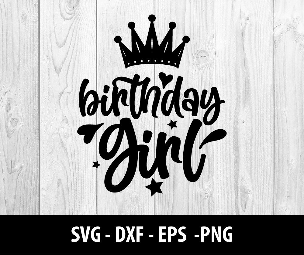Birthday Girl SVG Birthday Girl DXF Tiara Birthday Girl Etsy