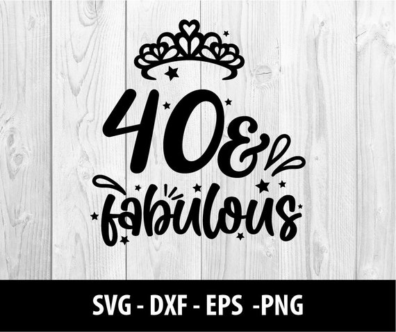 Download This Queen Makes 40 Look Fabulous Svg 40 And Fabulous Svg 40th Birthday Svg For Women 40th Birthday Svg 40 Years Old Svg Forty Birthday Svg Art Collectibles Digital Delage Com Br