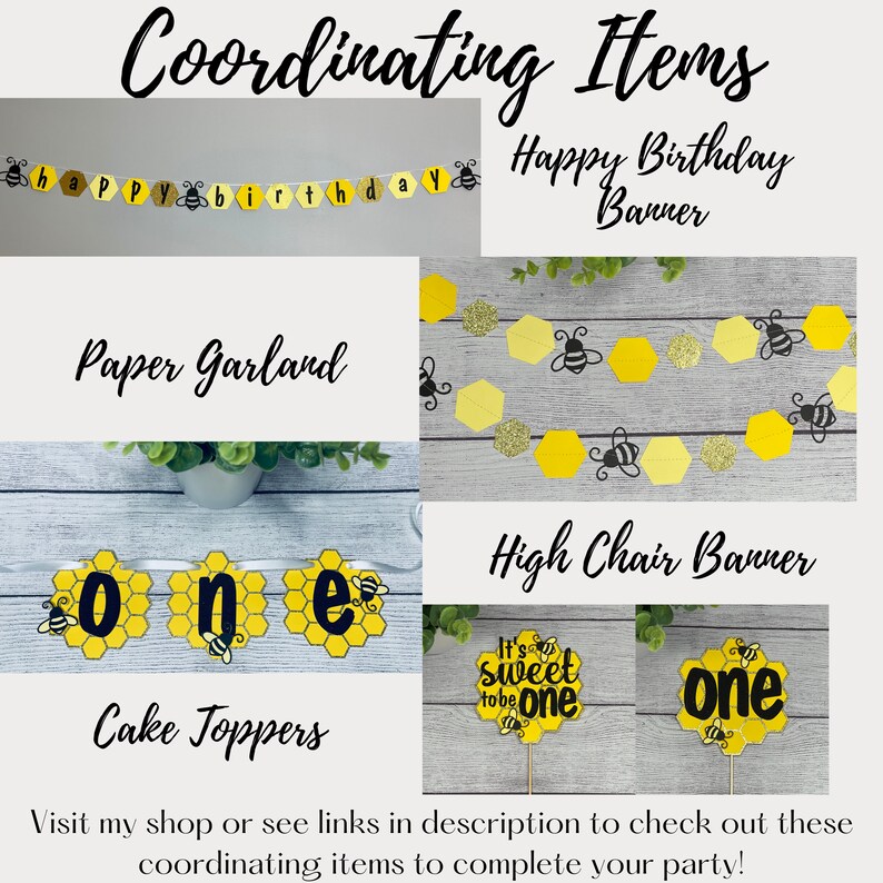 May include: A collage of party decorations with a bee theme. Includes a "Happy Birthday" banner, paper garland, high chair banner, and cake toppers. The decorations are yellow, black, and gold. Text on the image reads "Coordinating Items".