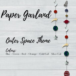 May include: A paper garland with an outer space theme. The garland features various celestial bodies like planets, stars, and rockets in blue, green, red, orange, gold foil, and silver foil. The text on the image reads "Paper Garland" and "Outer Space Theme".