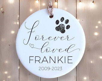 Personalized Ceramic Ornament - Pet Loss 'Forever Loved' with Name and Year(s) - Custom Ornament Gift - Christmas Keepsake - Memorial Gift