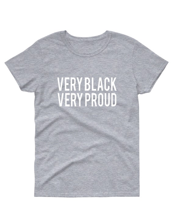 Very Black Very Proud T Shirt | Etsy