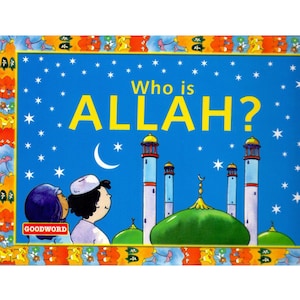 Who Is Allah?- Islamic Story Book For Muslim Children Kids