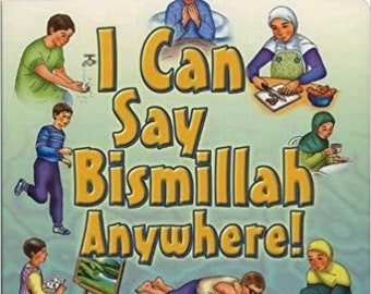 I Can Say Bismillah Anywhere! - Islamic Story Book For Muslim Children Kids