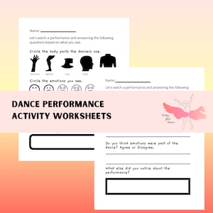 May include: Dance activity worksheets with prompts to identify body parts, emotions, and observations. Features a dancer illustration and text: "Let's watch a performance and answering the following questions based on what you see."