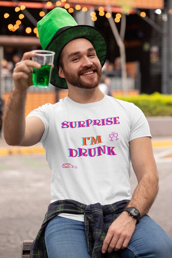 Surprise I'm Drunk Shamrock T-Shirt Surprise I'm Drunk Shamrock T-Shirt