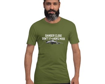 Danger Close Don't F**king Miss With Jet On Our Unisex t-shirt