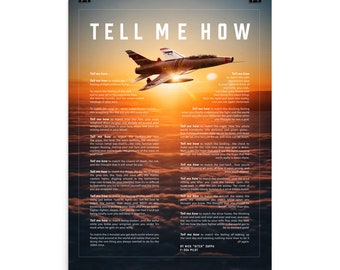 F-100 Super Sabre with the Tell Me How description of flight. This is a museum quality poster on ultra premium  luster photo paper.
