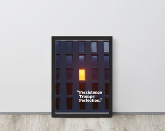 Persistence Trumps Perfection. Framed inspirational poster
