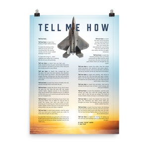 F-22 Raptor  blue sky with the Tell Me How description of flight. This is a museum quality poster on ultra premium  luster photo paper.
