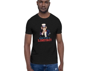 Don't Be A LIMFAC is Military speak for LIMiting FACtor. Short-Sleeve Unisex T-Shirt