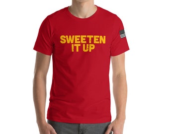 Sweeten It Up Short-Sleeve Unisex T-Shirt