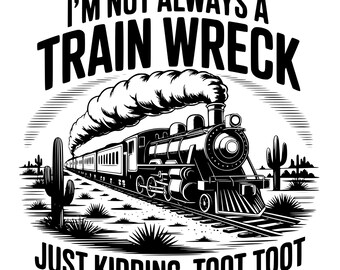 Ich bin nicht immer ein Zugunglück, das nur Spaß macht, lustiges Shirt PNG, heißer Mess Humor, sarkastisches Shirt PNG, Trending Shirt Png, beliebt lustig