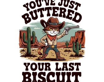 Funny Western PNG Design,  Retro Cowboy Graphic For Sublimation Designs,  Funny Cat T-shirt Design, Funny Country Saying PNG File For Shirts