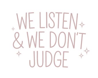 We Listen and We Don't Judge PNG Digital Download File, Funny PNG, Trending PNG, Popular Png, T-shirt Sublimation, Viral Tiktok Phrase Png