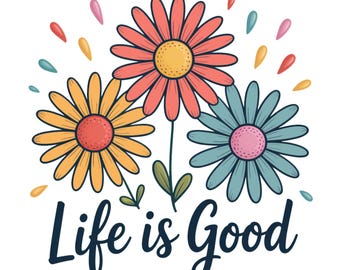 Livet är bra PNG, Preppy Daisy digital design söt positivitet, sommar-T-shirtdesign, inspirerande PNG, trendig digital, blommig sublimering
