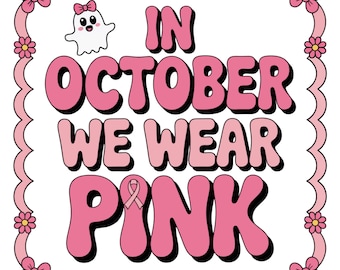 In October We Wear Pink PNG, Breast Cancer Awareness, Ghost Clipart, Cute Halloween Sublimation, Pink Ribbon Digital Download, Pinktober PNG