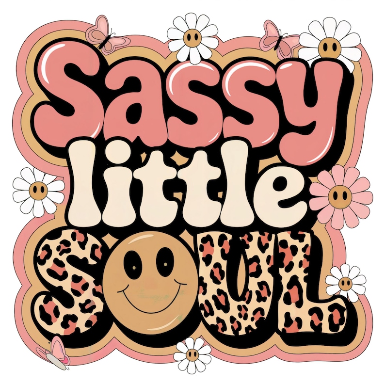 Puede incluir: Un gr&aacute;fico rosa y marr&oacute;n con el texto "Sassy little soul" en una fuente retro. El texto est&aacute; rodeado de un patr&oacute;n de estampado de leopardo y margaritas.