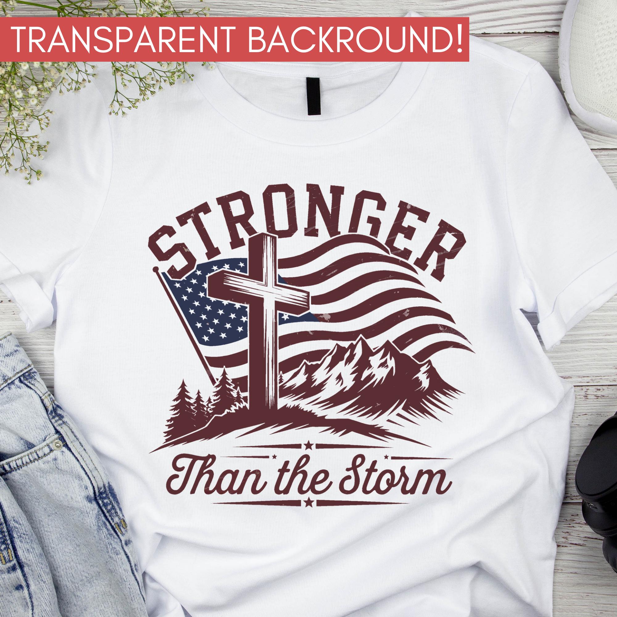 Christian Mens Shirt PNG Stronger Than the Storm Patriotic Sublimation ...