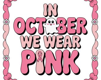 In October We Wear Pink PNG, Breast Cancer Awareness, Ghost Clipart, Cute Halloween Sublimation, Pink Ribbon Digital Download, Pinktober PNG