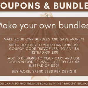 May include: A brown and white graphic with the text "COUPONS & BUNDLES" at the top. The text "Make your own bundles!" is in a larger font size. The graphic provides instructions on how to save money by purchasing bundles of digital designs. The text "YOU CAN ALSO FIND PREMADE BUNDLES IN THE "BUNDLES" SECTION." is at the bottom of the graphic.