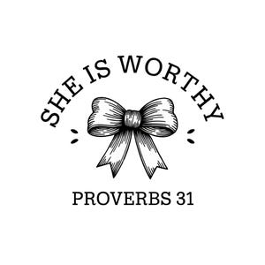 Op de afbeelding: Zwart-witte illustratie van een strik met de tekst "SHE IS WORTHY" erboven en "PROVERBS 31" eronder.