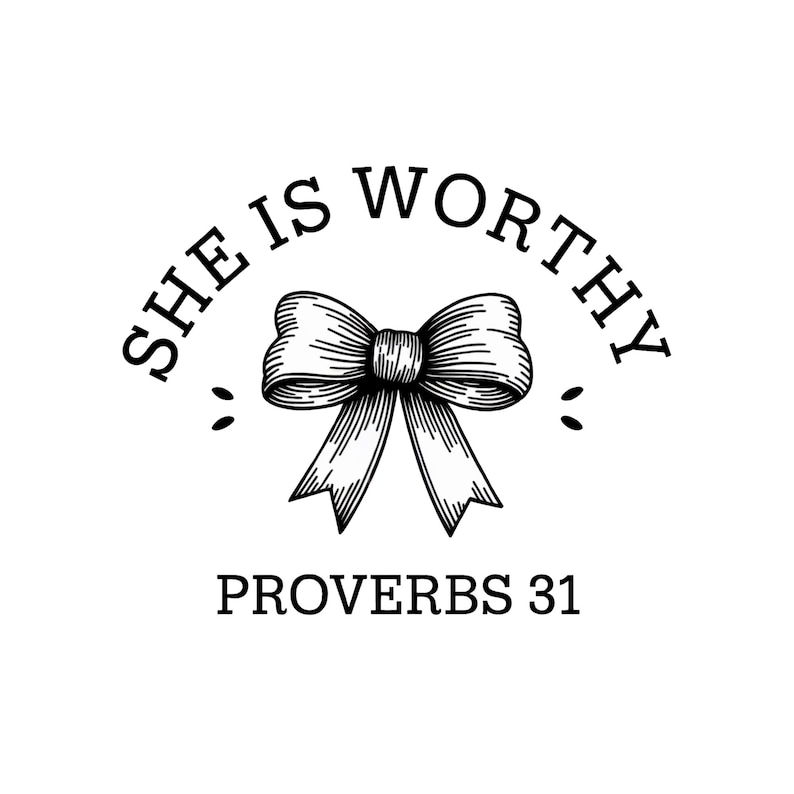 Op de afbeelding: Zwart-witte illustratie van een strik met de tekst "SHE IS WORTHY" erboven en "PROVERBS 31" eronder.