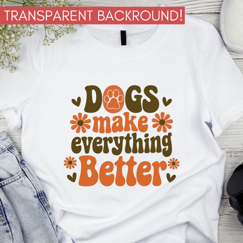 Dogs Make Everything Better Long Sleeve Tshirt
