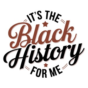 Es la historia negra para mí PNG, Mes de la historia negra PNG, Afroamericano PNG, Mujeres negras Png, Orgullo negro de melanina, Archivo Juneteenth Png