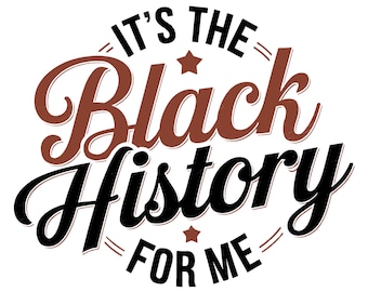 Es ist die schwarze Geschichte für mich PNG, schwarze Geschichte Monat PNG, Afroamerikaner PNG, Schwarze Frauen Png, Melanin Schwarzer Stolz, Juniteenth Png-Datei