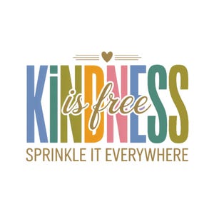 La amabilidad es gratis PNG, cita inspiradora &quot;Sé amable&quot;, sublimación motivacional, diseño de camiseta con mensaje positivo de amor propio, sublimación PNG de salud mental