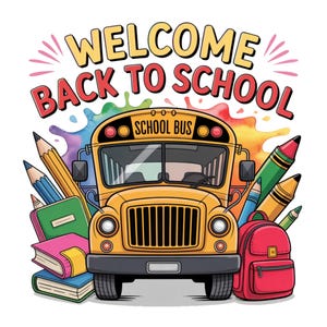 Welcome Back To School PNG, Sublimation Design, School Bus PNG, Teacher PNG, Sweatshirt Png, T-Shirt Design, Instant Download Png, Dtf