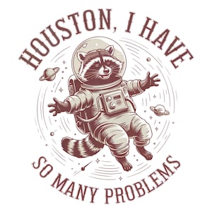 Houston, I Have So Many Problems png, vintage retro grappige wasbeer in de ruimte Dierencitaten en gezegden Shirt, sticker png sublimatieontwerpen