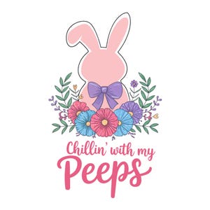 Boho Easter Bunny PNG, Chillin’ With My Peeps PNG, Retro Floral Easter PNG, Bunny Coquette Png, Happy Easter Png, Coquette Easter Png Design