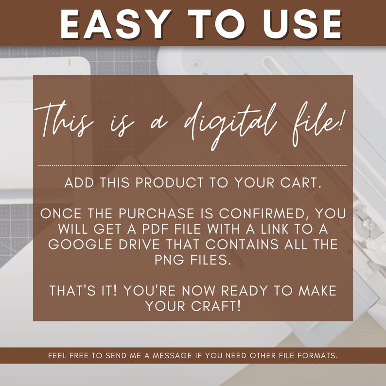 May include: A brown rectangle with white text that reads "EASY TO USE" at the top. The text "This is a digital file!" is written in cursive script. The text below explains how to download the digital file after purchase.