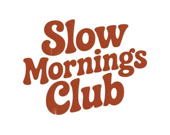 Slow Mornings Club PNG, Adult Humor PNG, Funny PNG, Sublimation, Trendy Shirt Designs, Aesthetic Shirt Design, Coffee Lover Png Shirt Design