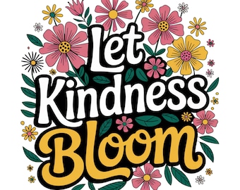 Lassen Sie Freundlichkeit Blüte PNG-Datei, Blume PNG, Retro-Blume PNG, Boho-Blumen-Png, Blumen-Png, Boho-Blumen-Png, Mentale Gesundheit Png, seien Sie Art Design
