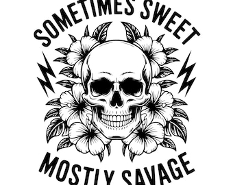 Manchmal süß Meistens Savage PNG, sarkastischer Snarky Blumenschädel PNG, Witchy Womens Sublimation Lustige PNG, Erwachsenen Humor Sublimation Design