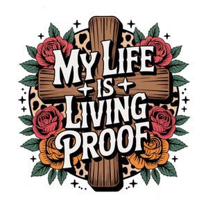 Jesus My Life Is Living Proof Sublimation Design, Faith PNG File Clipart, Religious PNG Sublimation, Jesus Png, Religious Sublimation Design